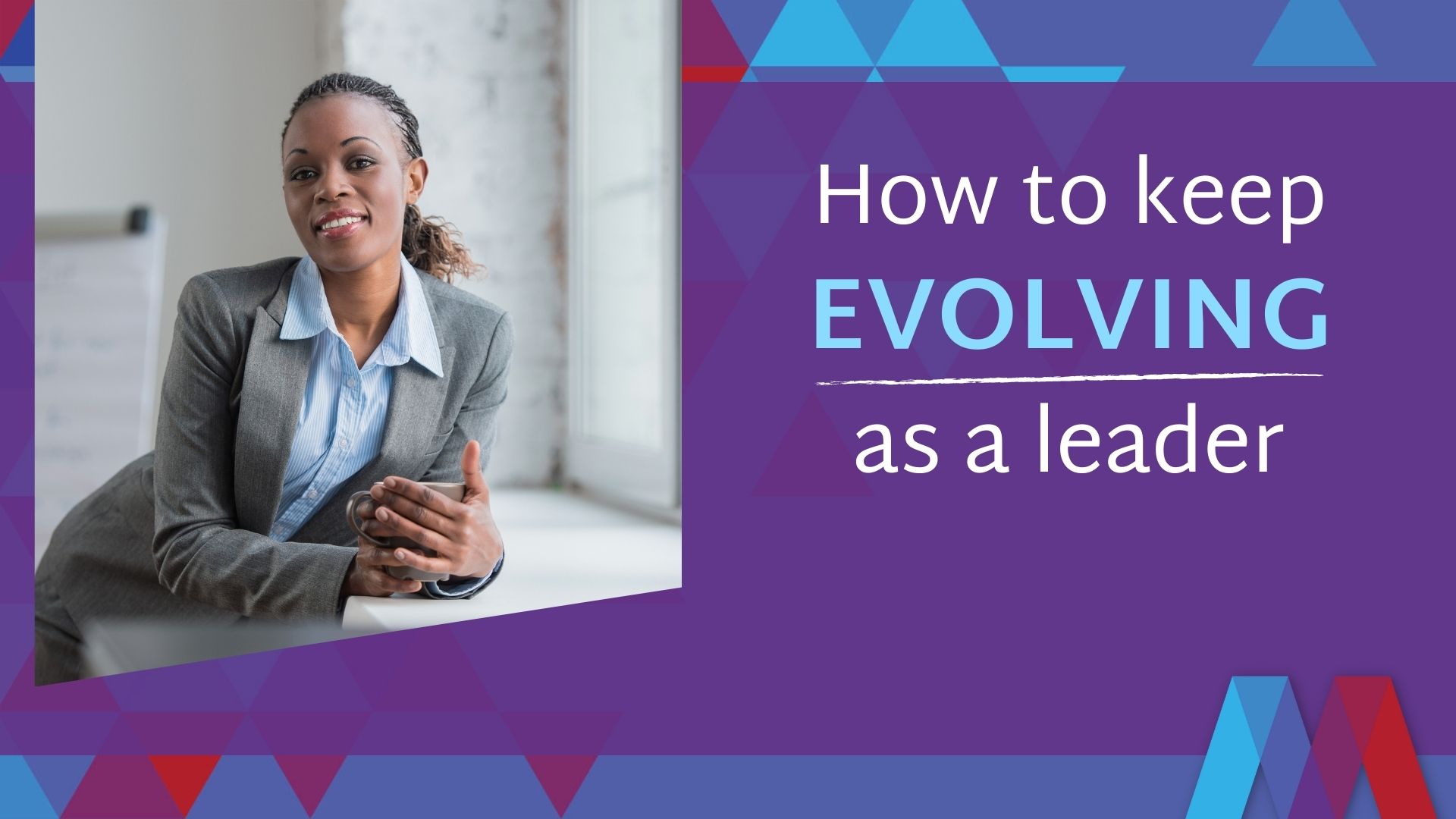 How to keep up with evolving demands of leadership